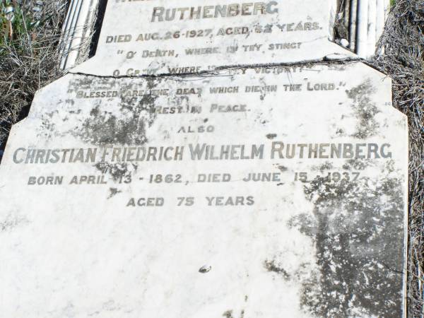 Wilhelmine Henriette RUTHENBERG, wife,  | died 26 Aug 1928 aged 62 years;  | Christian Friedrich Wilhelm RUTHENBERG,  | born 13 April 1862  | died 15 June 1937 aged 75 years;  | Forest Hill Cemetery, Laidley Shire  | 