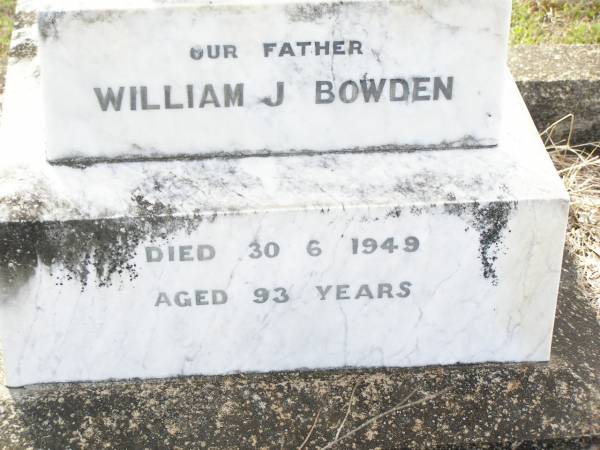 Mary Ann BOWDEN,  | wife of William BOWDEN of Forest Hill,  | died 5 Feb 1916 aged 63 years 4 months;  | William J. BOWDEN, father,  | died 30-6-1949 aged 93 years;  | Forest Hill Cemetery, Laidley Shire  | 