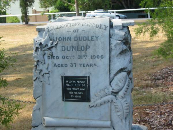 John Dudley DUNLOP  | died 31 Oct 1906  | aged 37 years,  | Maud NORTON  | 13 Feb 1966 aged 85 years  | Francis Look-out burial ground, Corinda, Brisbane  | 
