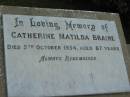 
Catherine Matilda BRAINE
5 Oct 1954
aged 87

The Gap Uniting Church, Brisbane
