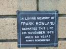 
Frank ROWLAND
8 Nov 1976
aged 60

The Gap Uniting Church, Brisbane
