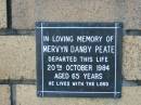 
Mervyn Danby PEATE
20 Oct 1984
aged 65

The Gap Uniting Church, Brisbane
