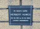 
Herbert HOWES
B: 23 Oct 1911
B: 31 Oct 1993

The Gap Uniting Church, Brisbane
