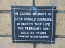 
Glen Donald CARNEGIE
10 Feb 1991
aged 35

The Gap Uniting Church, Brisbane

