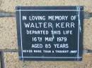 
Walter KERR
16 May 1979
aged 85

The Gap Uniting Church, Brisbane
