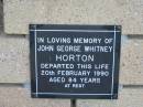 John George Whitney HORTON
20 Feb 1990
aged 84
The Gap Uniting Church, Brisbane