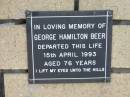 
George Hamilton BEER
15 Apr 1993
aged 76

The Gap Uniting Church, Brisbane
