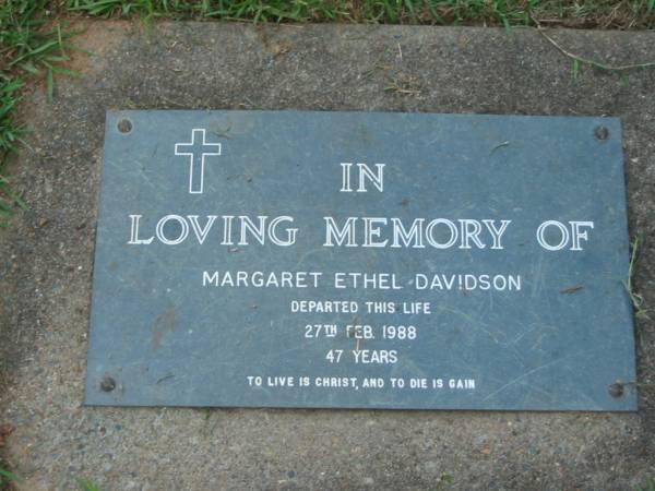 Margaret Ethel DAVIDSON  | 27 feb 1988  | aged 47  |   | The Gap Uniting Church, Brisbane  | 
