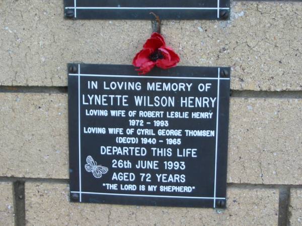 Lynette Wilson HENRY  | (wife of Robert Leslie HENRY 1972 - 1993)  | (wife of Cyril George THOMSEN (deceased) 1940 - 1965)  | 26 Jun 1993  | aged 72  |   | The Gap Uniting Church, Brisbane  |   | 