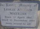 
Leslie Arthur WATKINS,
born 10 April 1914 died 15 Dec 1998;
Gheerulla cemetery, Maroochy Shire
