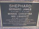 
Bernard James SHEPHARD,
12-12-1908 - 10-12-1996;
Minnie Christina (nee LIEKEFETT),
18-6-1918 - 4-11-2000;
parents of Shirley, Bernice (dec), Melba,
Malcolm, Clover & Clive,
grandparents great-grandparents;
Gheerulla cemetery, Maroochy Shire
