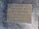 
Jack Michael MCGRORY,
24-11-87 - 1-1-91;
Gheerulla cemetery, Maroochy Shire
