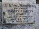 
Francis Charles LOWREY, father,
died 16 Oct 1978 aged 83 years;
Gheerulla cemetery, Maroochy Shire
