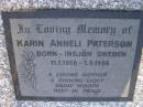 
Karin Anneli PATERSON, mother,
born Insjon Sweden 11-1-1959 - 1-9-1996;
Gheerulla cemetery, Maroochy Shire
