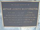 
Arthur Joseph WORTHINGTON,
31-10-1923 - 8-3-1995 aged 71 years,
son of James & Josephine (dec.),
brother of Ray, Berrie & Brian (dec.),
brother-in-law of Gordon (dec.) & Joy,
uncle;
Gheerulla cemetery, Maroochy Shire
