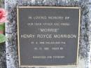 
Henry Royce (Morrie) MORRISON,
father,
born 27-4-1909 Balaclava S.A.,
died 20-12-1992 aged 83 years;
Gheerulla cemetery, Maroochy Shire
