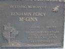 
Benjamin Percy MCGINN,
2-11-1908 - 18-8-1997,
husband of Ellen,
father grandfather great-grandfather;
Gheerulla cemetery, Maroochy Shire
