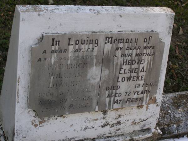 Frederick William LOWEKE, father grandfather,  | died 3 May 1964 aged 87 years;  | Hedve Elsie A. LOWEKE, wife mother,  | died 7 Dec 1950 aged 72 years;  | Gheerulla cemetery, Maroochy Shire  | 