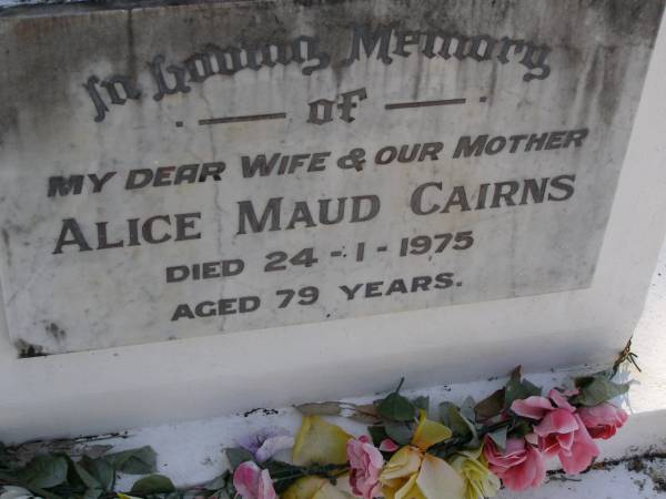 Alice Maud CAIRNS, wife mother,  | died 24-1-195 aged 79 years;  | R.A. CAIRNS,  | died 2 Aug 1976 aged 82 years,  | husband of Maud,  | father of Bill, John, Ivy, Ada & George;  | John CAIRNS,  | 11-1-20 - 16-6-99,  | son husband father;  | Gheerulla cemetery, Maroochy Shire  | 
