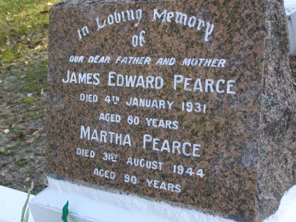 James Edward PEARCE, father,  | died 4 Jan 1931 aged 80 years;  | Martha PEARCE, mother,  | died 31 Aug 1944 aged 90 years;  | Gheerulla cemetery, Maroochy Shire  | 