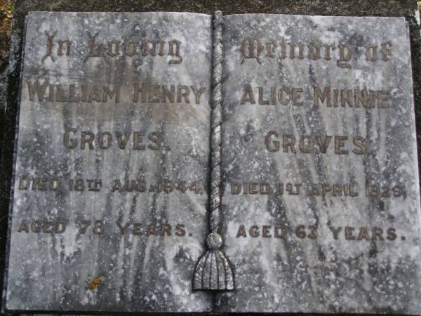 William Henry GROVES,  | died 18 Aug 1944 aged 78 years;  | Alice Minnie GROVES,  | died 1 April 1929 aged 63 years;  | Gheerulla cemetery, Maroochy Shire  | 