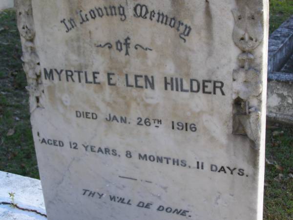 parents;  | William HILDER,  | died 18 Dec 1949 aged 79 years;  | Louisa HILDER,  | died 25 June 1956 aged 80 years;  | Myrtle Ellen HILDER,  | died 26 Jan 1916 aged 12 years 8 months 11 days;  | Gheerulla cemetery, Maroochy Shire  | 