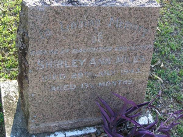 Shirley Ann MILES, daughter sister,  | died 29 July 1943 aged 13 1/2 months;  | Gheerulla cemetery, Maroochy Shire  | 