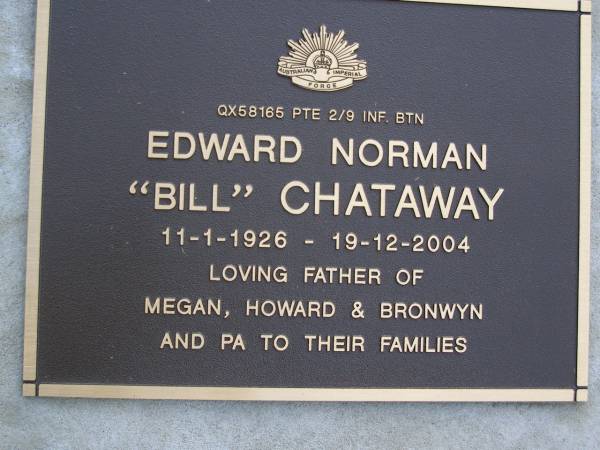 Edward Norman (Bill) CHATAWAY,  | 11-1-1926 - 19-12-2004,  | father of Megan, Howard & Bronwyn, pa;  | Gheerulla cemetery, Maroochy Shire  | 