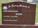 
James William Faris ROWE
b: 16 Sep 1918
d: 19 Aug 2004
Gheerulla cemetery, Maroochy Shire


