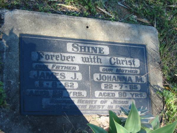 James J SHINE; 5 Aug 1962; aged 88  | Johanna M SHINE; 22 Jul 1965; aged 90  | Glamorganvale Cemetery, Esk Shire  | 