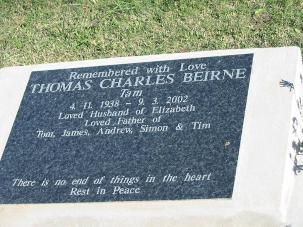 Thomas Charles BEIRNE (Tam), 4-11-1938 - 9-3-2002, husband of Elizabeth, father of Tom, James, Andrew, Simon  & Tim;  | Glamorgan Vale Cemetery, Esk Shire  | 