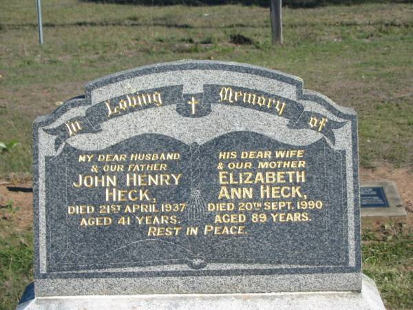 John Henry HECK, died 21 April 1937 aged 41 years, husband father;  | Elizabeth Ann HECK, died 20 Sept 1990 aged 89 years, wife mother;  | Glamorgan Vale Cemetery, Esk Shire  | 