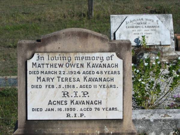 Matthew Owen KAVANAGH, died 22 March 1924 aged 48 years;  | Mary Teresa KAVANAGH, died 5 Feb 1918 aged 11 years;  | Agnes KAVANAGH, died 16 Jan 1950 aged 76 years;  | Glamorgan Vale Cemetery, Esk Shire  | 