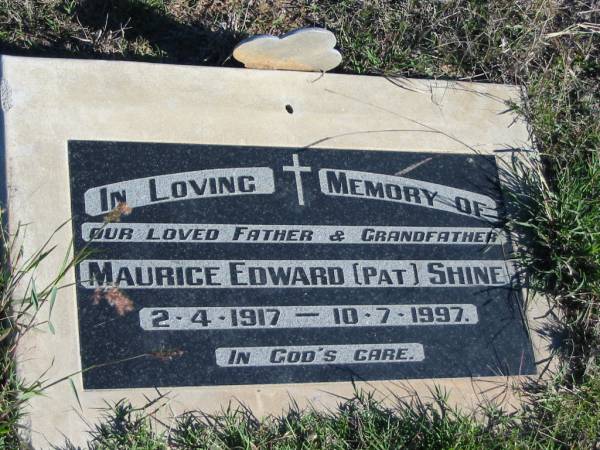 Maurice Edward (Pat) SHINE; B: 2 Apr 1917; D: 10 Jul 1997  | Glamorgan Vale Cemetery, Esk Shire  | 