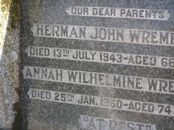 parents;  | Herman John WREMBECK,  | died 13 July 1943 aged 66 years;  | Annah Wilhelmine WREMBECK,  | died 25 Jan 1950 aged 74 years;  | Glencoe Bethlehem Lutheran cemetery, Rosalie Shire  | 
