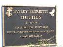 
Hayley Henriette HUGHES,
died 27-12-99;
Gleneagle Catholic cemetery, Beaudesert Shire
