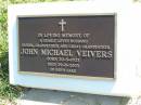 John Michael VEIVERS, husband father grandfather great-grandfather, born 20-5-1923 died 29-8-2003; Gleneagle Catholic cemetery, Beaudesert Shire 