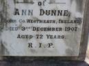Ann DUNNE, born Westmeath Ireland, died 3 Dec 1907 aged 72 years; Henry DUNNE, born Kings County Ireland, died 18 Aug 1911 aged 89 years; Gleneagle Catholic cemetery, Beaudesert Shire 