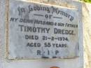 Timothy DREDGE, husband father, died 21-2-1974 aged 58 years; Gleneagle Catholic cemetery, Beaudesert Shire 