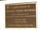 Patrick Joseph MULHALL, husband of Ellen, father father-in-law grandfather, died 12 May 2003 aged 70 years; Gleneagle Catholic cemetery, Beaudesert Shire 
