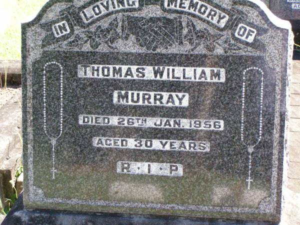 Thomas William MURRAY,  | died 26 Jan 1956 aged 30 years;  | Gleneagle Catholic cemetery, Beaudesert Shire  | 