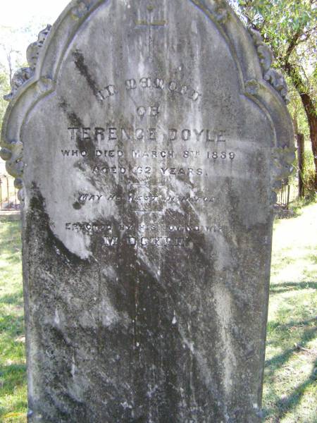 Terence DOYLE,  | died 8 March 1889 aged 62 years,  | erected by wife M. DOYLE;  | Gleneagle Catholic cemetery, Beaudesert Shire  | 