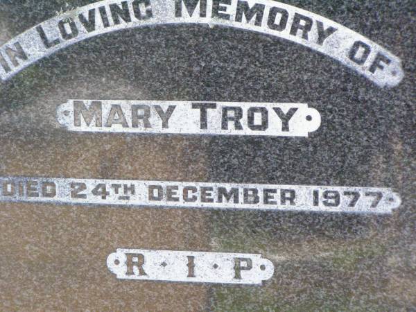 Mary TROY,  | died 24 Dec 1977;  | Gleneagle Catholic cemetery, Beaudesert Shire  | 