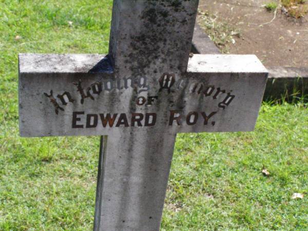 Edward Roy, son of Edward & Annie WOODS,  | died 15 May 1929 aged 30 years;  | Gleneagle Catholic cemetery, Beaudesert Shire  | 