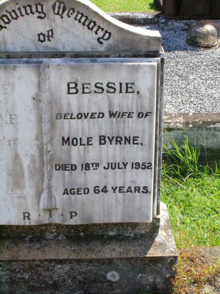 Mole BYRNE,  | died 23 Sept 1966 aged 87 years;  | Bessie, wife of Mole BYRNE,  | died 18 July 1952 aged 64 years;  | Gleneagle Catholic cemetery, Beaudesert Shire  | 
