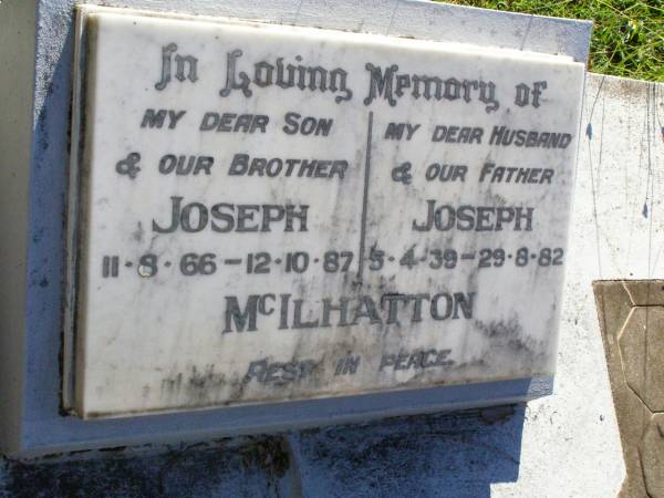 Joseph MCILHATTON,  | son brother,  | 11-8-66 - 12-10-87;  | Joseph MCILHATTON,  | husband father,  | 5-4-39 - 29-8-82;  | Gleneagle Catholic cemetery, Beaudesert Shire  | 