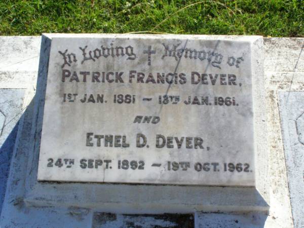 Patrick Francis DEVER,  | 1 Jan 1881 - 13 Jan 1961;  | Ethel D. DEVER,  | 24 Sept 1892 - 19 Oct 1962;  | Gleneagle Catholic cemetery, Beaudesert Shire  | 