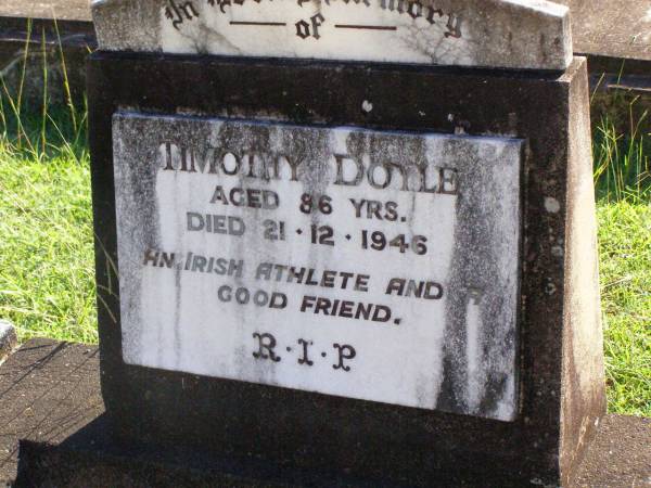 Timothy DOYLE,  | died 21-12-1946 aged 86 years;  | Gleneagle Catholic cemetery, Beaudesert Shire  | 