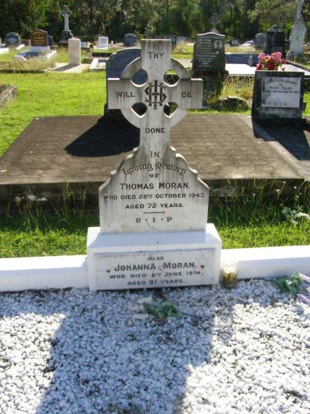 Thomas MORAN,  | died 28 Oct 1947 aged 72 years;  | Johanna MORAN,  | died 6 June 1974 aged 91 years;  | Gleneagle Catholic cemetery, Beaudesert Shire  | 