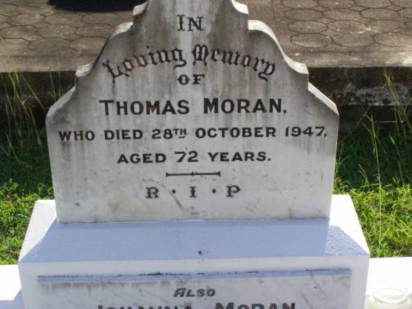 Thomas MORAN,  | died 28 Oct 1947 aged 72 years;  | Johanna MORAN,  | died 6 June 1974 aged 91 years;  | Gleneagle Catholic cemetery, Beaudesert Shire  | 